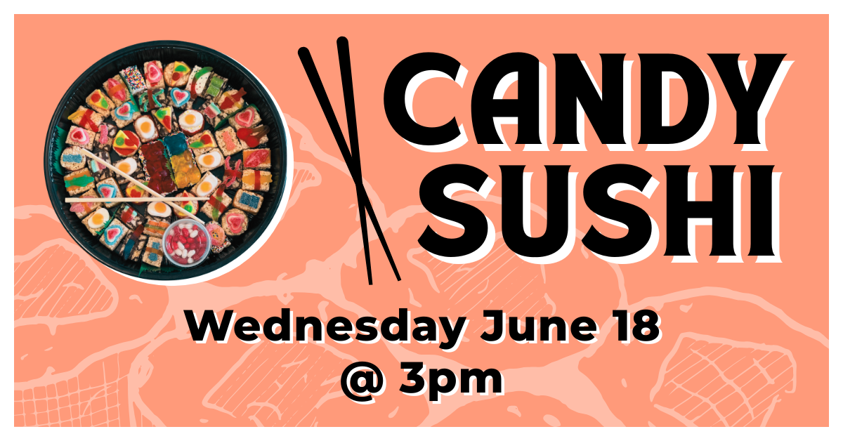 Link to Candy Sushi event on June 18 at 3pm